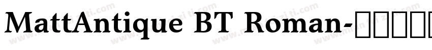 MattAntique BT Roman字体转换
